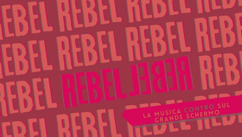 Rebel Rebel: la musica “contro” sul grande schermo
